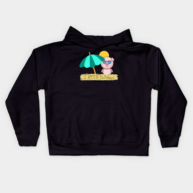 I need holidays Kids Hoodie by KK-Royal